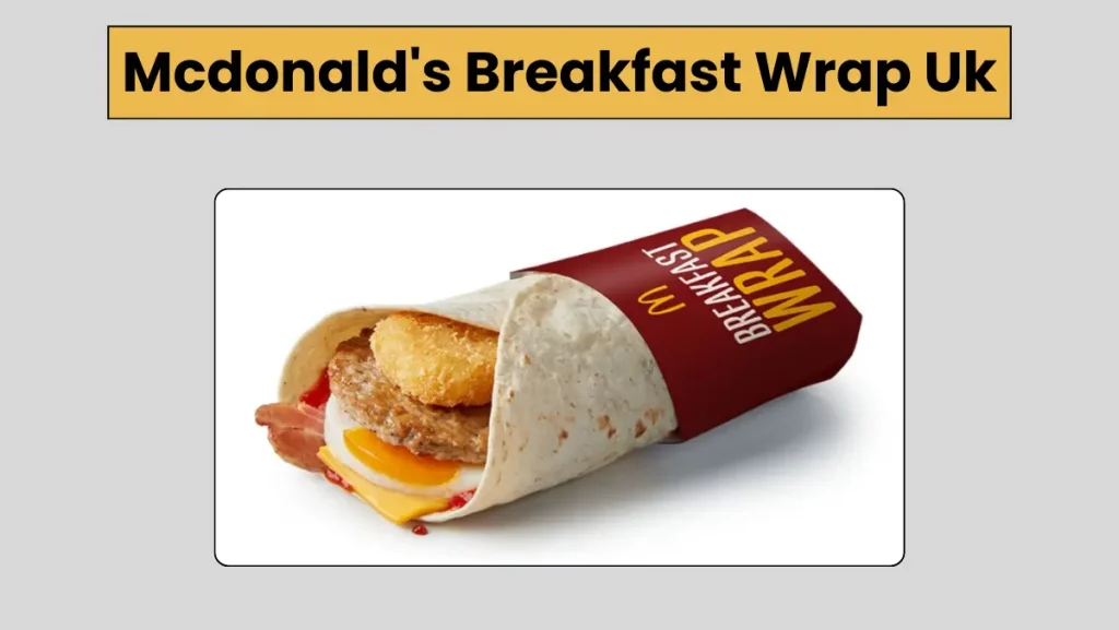 Mcdonald's Breakfast Wrap Uk